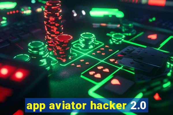 app aviator hacker 2.0